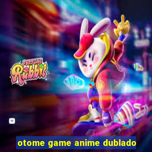 otome game anime dublado